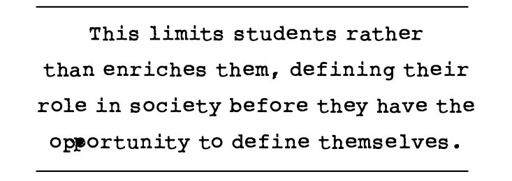 This limits students rather than enriches them, defining their role in society before they have the opportunity to define themselves.